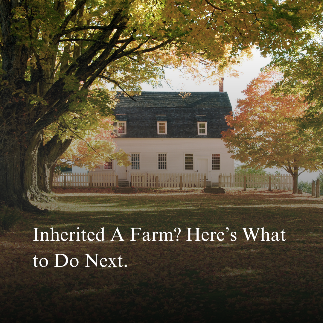 Inherited a Farm in Maryland? Here’s What to Do Next.